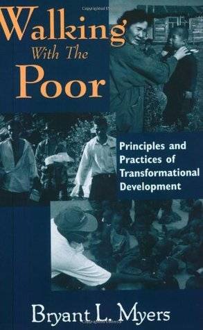 Walking With the Poor: Principles and Practices of Transformational Development