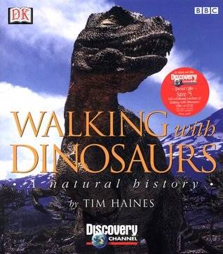 Walking with Dinosaurs: A Natural History