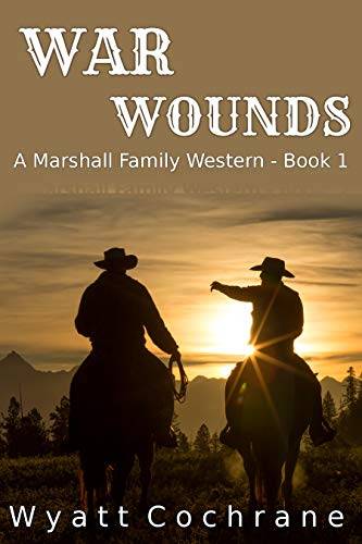 War Wounds: A Marshall Family Western - Book 1