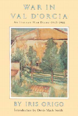 War in Val d'Orcia: An Italian War Diary, 1943-1944