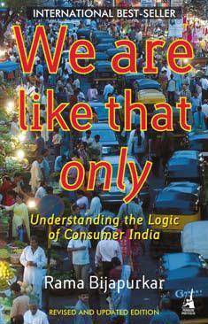 We are like that only: Understanding the Logic of Consumer India