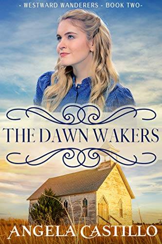 Westward Wanderers-Book Two: The Dawn Wakers: A Christian Story of the Oregon Trail