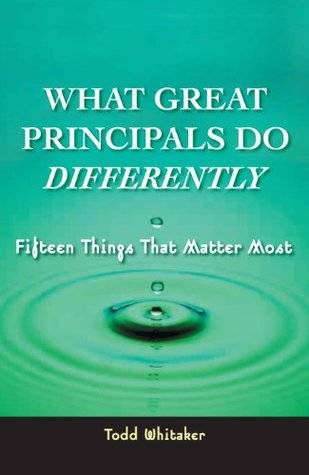 What Great Principals Do Differently: 15 Things That Matter Most