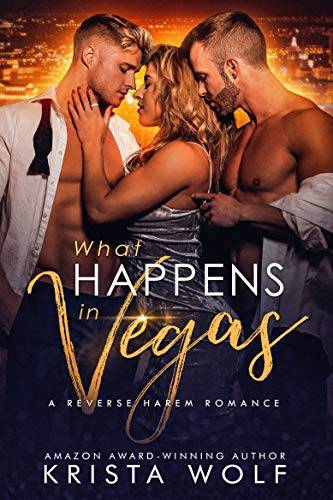 What Happens in Vegas - A Reverse Harem Romance