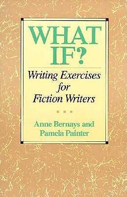 What If?: Writing Exercises for Fiction Writers