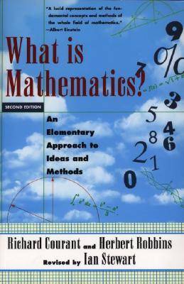 What Is Mathematics?: An Elementary Approach to Ideas and Methods