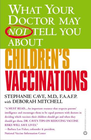 What Your Doctor May Not Tell You About(TM) Children's Vaccinations