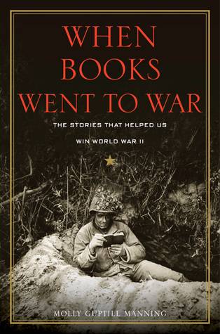 When Books Went to War: The Stories that Helped Us Win World War II