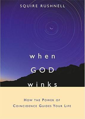 When GOD Winks: How the Power of Coincidence Guides Your Life