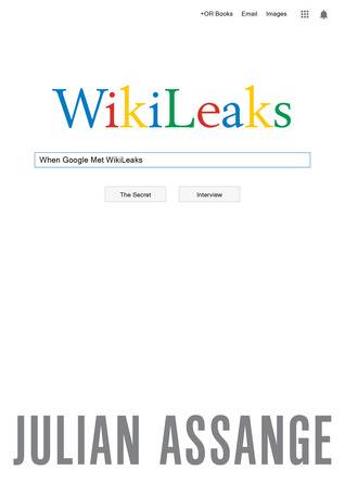 When Google Met Wikileaks