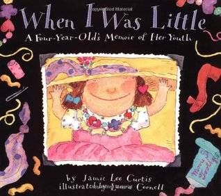 When I Was Little: A Four-Year-Old's Memoir of Her Youth