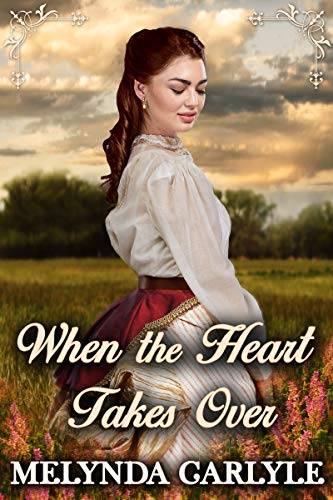When the Heart Takes Over: A Historical Western Romance Novel
