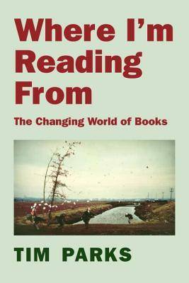 Where I'm Reading From: The Changing World of Books