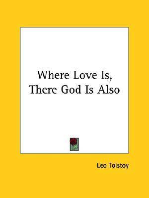 Where Love Is, There God Is Also