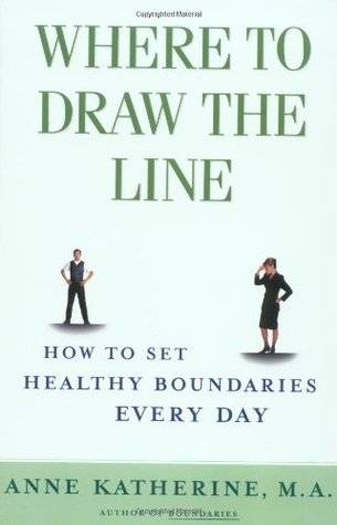 Where to Draw the Line: How to Set Healthy Boundaries Every Day