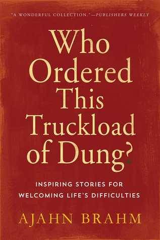 Who Ordered This Truckload of Dung?: Inspiring Stories for Welcoming Life's Difficulties