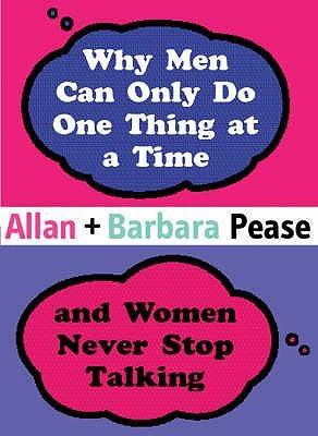 Why Men Can Only Do One Thing at a Time Women Never Stop Talking (Combined Mini Editions)