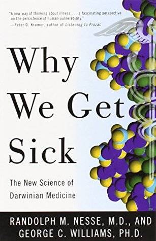 Why We Get Sick: The New Science of Darwinian Medicine