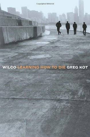 Wilco: Learning How to Die