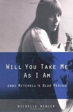 Will You Take Me As I Am: Joni Mitchell's Blue Period