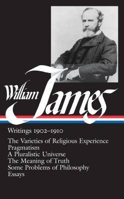 William James: Writings, 1902-1910