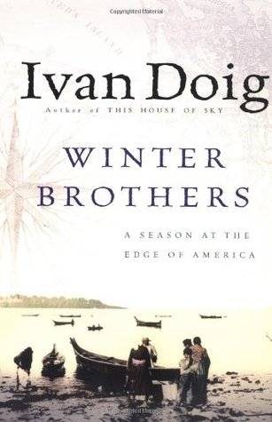 Winter Brothers: A Season at the Edge of America