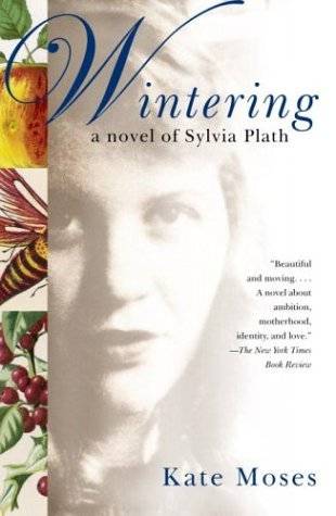 Wintering : A Novel of Sylvia Plath