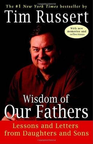 Wisdom of Our Fathers: Lessons and Letters from Daughters and Sons