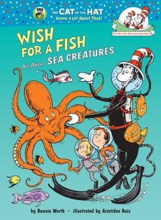 Wish for a Fish: All About Sea Creatures