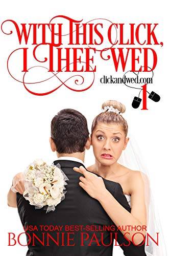 With This Click, I Thee Wed: an e-mail order bride sweet romance