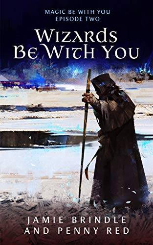 Wizards Be With You: Magic Be With You: Episode Two