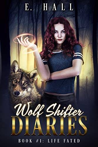 Wolf Shifter Diaries: Life Fated