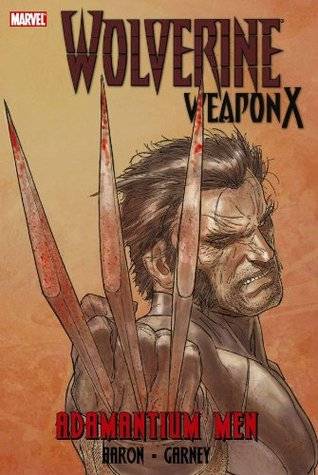 Wolverine: Weapon X, Volume 1: Adamantium Men