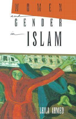 Women and Gender in Islam: Historical Roots of a Modern Debate