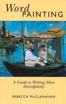 Word Painting: A Guide to Writing More Descriptively