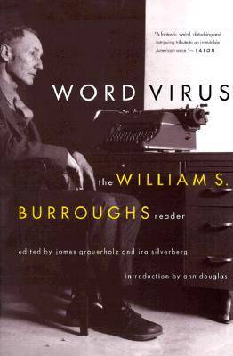 Word Virus: The William S. Burroughs Reader