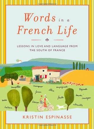 Words in a French Life: Lessons in Love and Language from the South of France