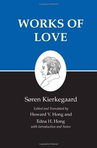 Works of Love (Kierkegaard's Writings, Volume 16)