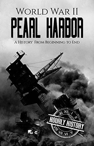 World War II Pearl Harbor: A History From Beginning to End