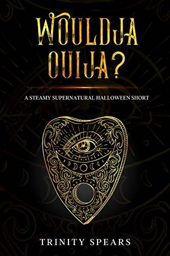 Wouldja Ouija?: A Steamy Supernatural Halloween Short