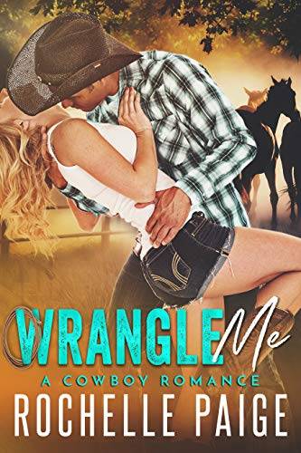 Wrangle Me: A Cowboy Romance