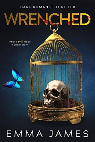 Wrenched: A Dark Thriller Romance: Unpredictable and Suspenseful