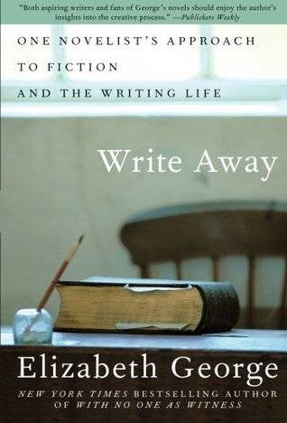 Write Away: One Novelist's Approach to Fiction and the Writing Life