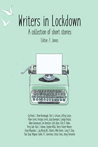 Writers in Lockdown: A collection of short stories
