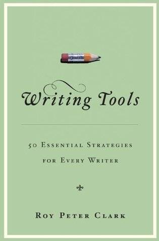 Writing Tools: 50 Essential Strategies for Every Writer