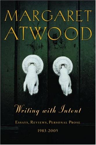 Writing With Intent: Essays, Reviews, Personal Prose, 1983-2005