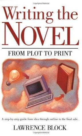 Writing the Novel: From Plot to Print