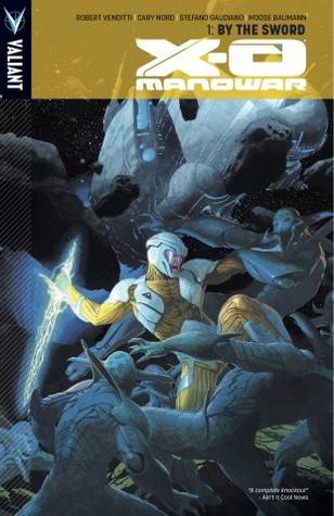 X-O Manowar, Volume 1: By The Sword