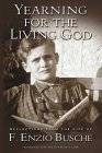 Yearning for the Living God: Reflections from the Life of F. Enzio Busche