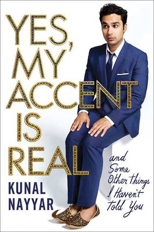 Yes, My Accent Is Real: and Some Other Things I Haven't Told You